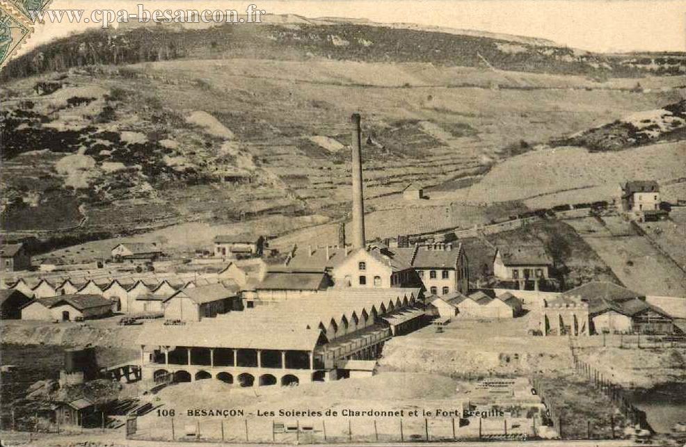 106 - BESANÇON - Les Soieries de Chardonnet et le Fort Bregille